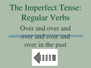 The Imperfect Tense: Regular Verbs