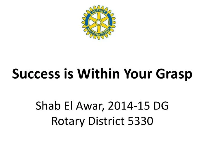 success is within your grasp shab el awar 2014 15 dg rotary district 5330