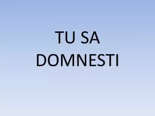 tu sa domnesti