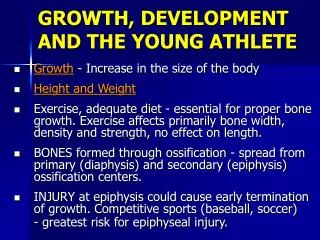 GROWTH, DEVELOPMENT AND THE YOUNG ATHLETE