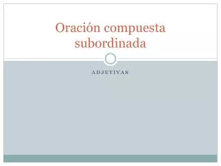 oraci n compuesta subordinada