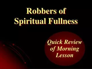 Robbers of Spiritual Fullness
