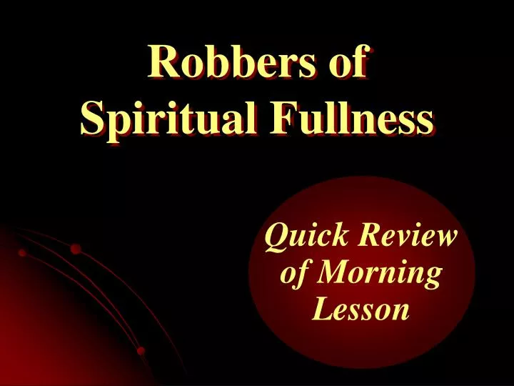 robbers of spiritual fullness
