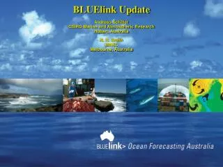 BLUElink Update Andreas Schiller CSIRO Marine and Atmospheric Research Hobart, Australia