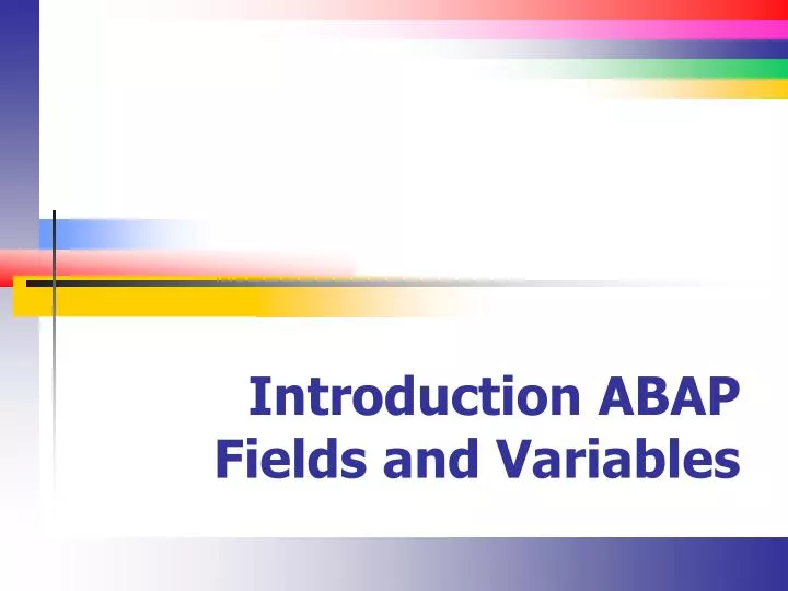 introduction abap fields and variables