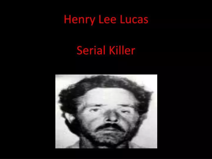 henry lee lucas s erial killer