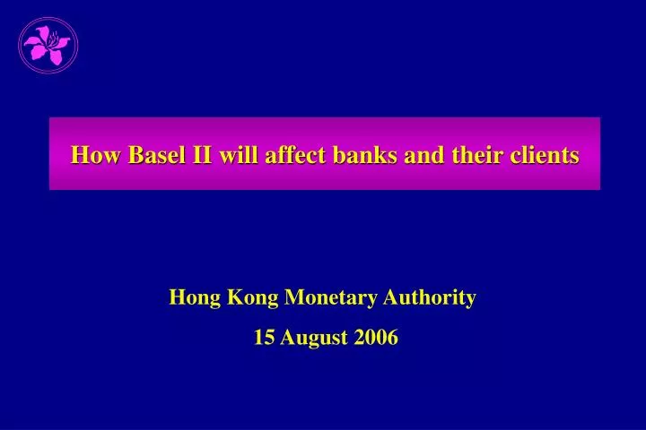 how basel ii will affect banks and their clients
