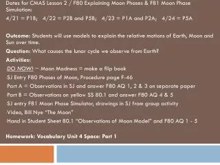 Dates for CMAS Lesson 2 / F80 Explaining Moon Phases &amp; F81 Moon Phase Simulation: