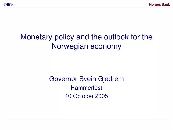 monetary policy and the outlook for the norwegian economy