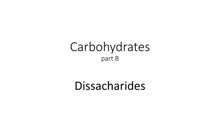 carbohydrates part b