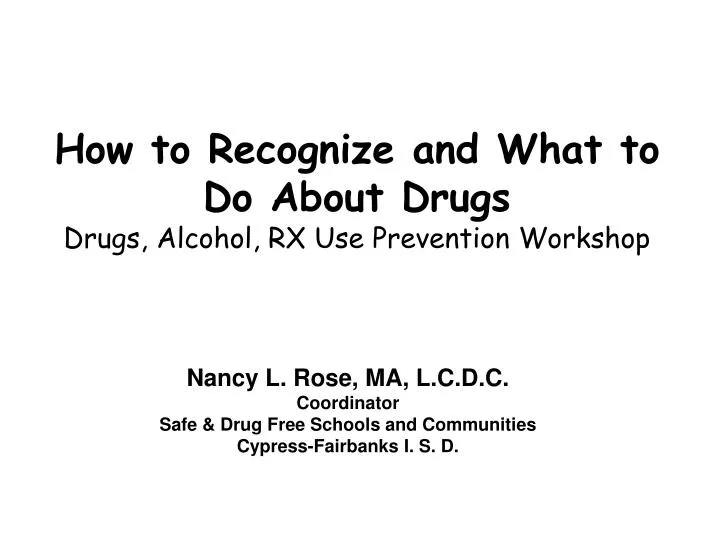 how to recognize and what to do about drugs drugs alcohol rx use prevention workshop