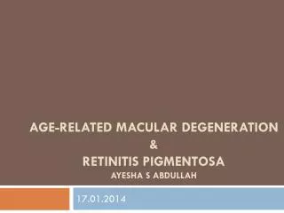 Age-Related macular degeneration &amp; retinitis pigmentosa Ayesha S abdullah