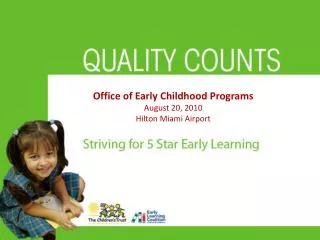 Office of Early Childhood Programs August 20, 2010 Hilton Miami Airport