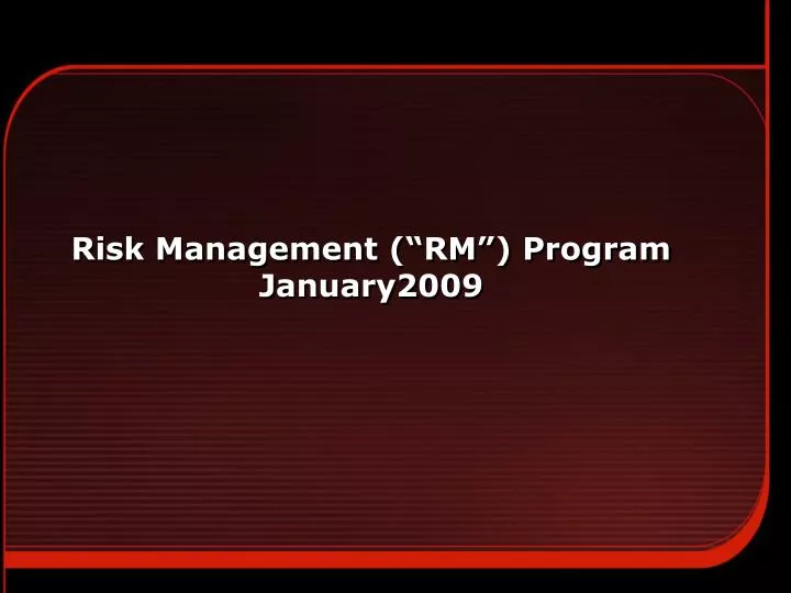 risk management rm program january2009