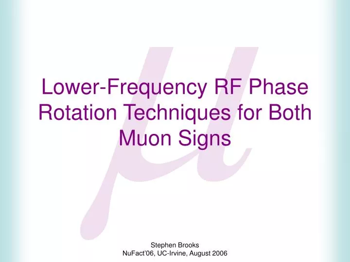 lower frequency rf phase rotation techniques for both muon signs