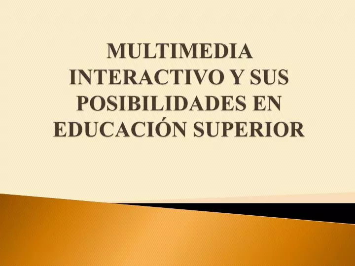 multimedia interactivo y sus posibilidades en educaci n superior