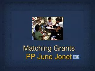Matching Grants PP June Jonet