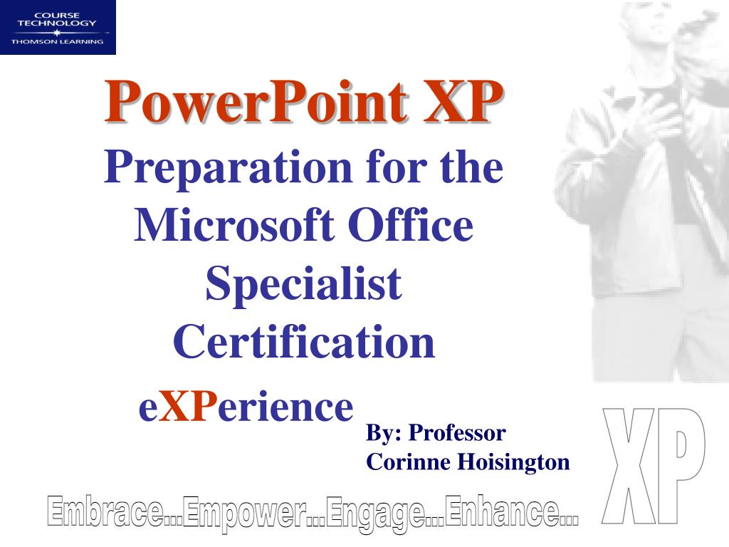 PPT PowerPoint XP Preparation for the Microsoft Office Specialist