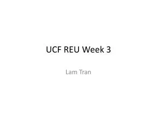 UCF REU Week 3