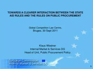 Klaus Wiedner Internal Market &amp; Services DG Head of Unit, Public Procurement Policy
