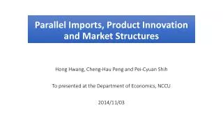 Parallel Imports, Product Innovation and Market Structures