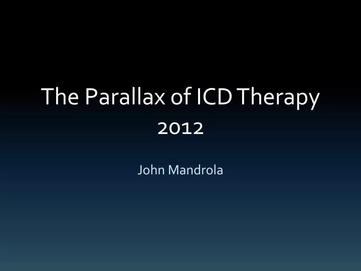 the parallax of icd therapy 2012