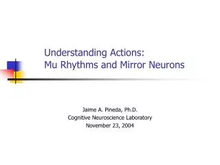 Understanding Actions: Mu Rhythms and Mirror Neurons