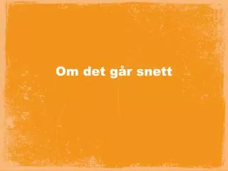 om det g r snett