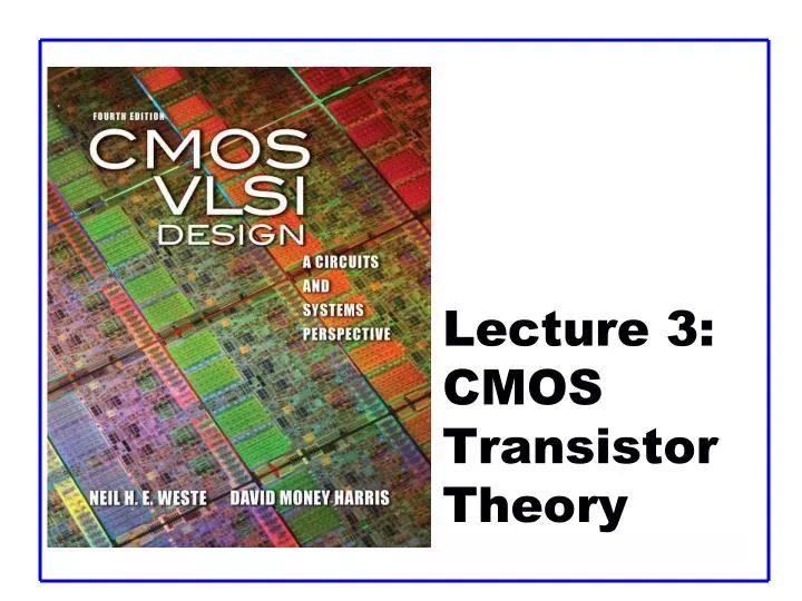 lecture 3 cmos transistor theory