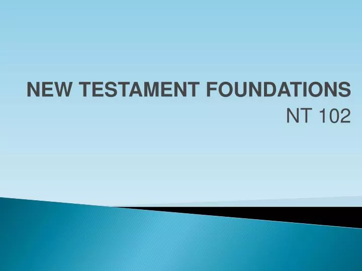 new testament foundations nt 102