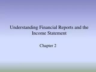 Understanding Financial Reports and the Income Statement