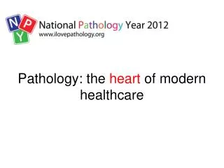Pathology: the heart of modern healthcare