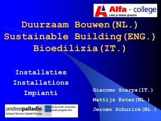Duurzaam Bouwen(NL.) Sustainable Building(ENG.) Bioedilizia(IT.)