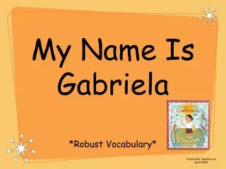 My Name Is Gabriela