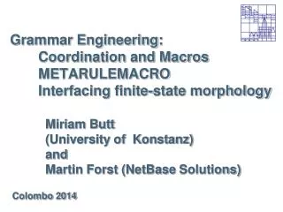 Grammar Engineering: Coordination and Macros METARULEMACRO Interfacing finite-state morphology