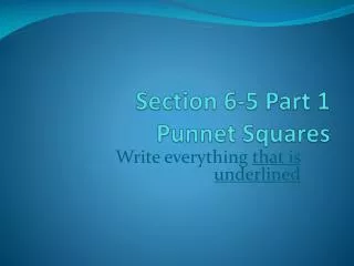 Section 6-5 Part 1 Punnet Squares