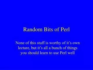 Random Bits of Perl