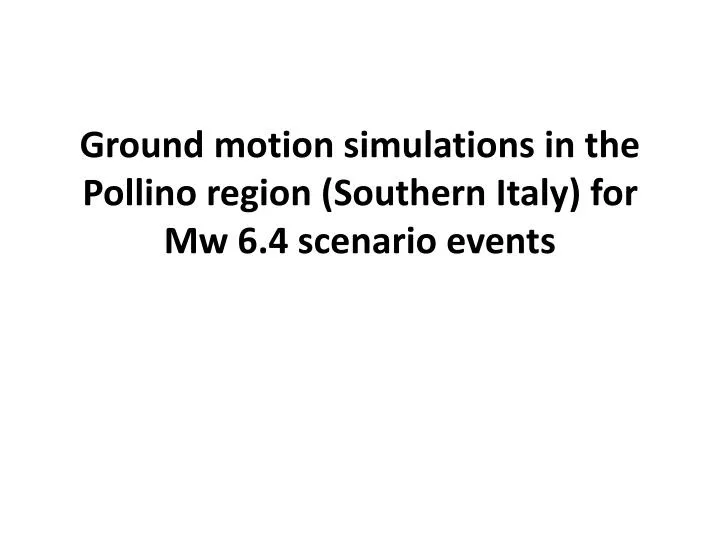 ground motion simulations in the pollino region southern italy for mw 6 4 scenario events