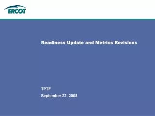 Readiness Update and Metrics Revisions