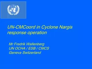 UN-CMCoord in Cyclone Nargis response operation