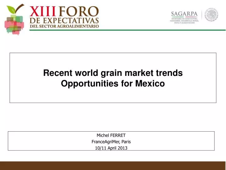recent world grain market trends opportunities for mexico