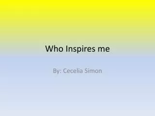 Who Inspires me