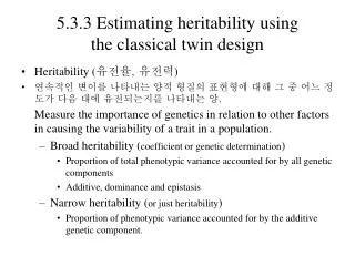 5.3.3 Estimating heritability using the classical twin design