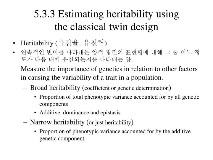 5 3 3 estimating heritability using the classical twin design