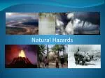 PPT - Natural Hazards PowerPoint Presentation, free download - ID:3026968