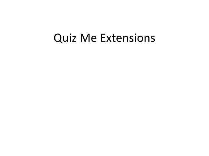 quiz me extensions