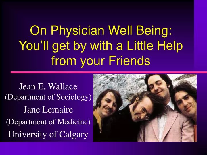 on physician well being you ll get by with a little help from your friends
