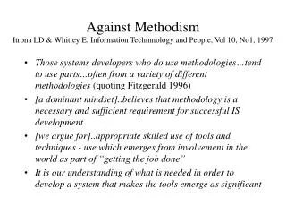 Against Methodism Itrona LD &amp; Whitley E, Information Techmnology and People, Vol 10, No1, 1997