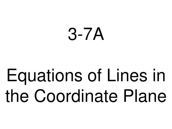 3 7a equations of lines in the coordinate plane