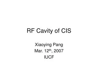 RF Cavity of CIS